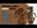 Lagu 🌈 Reggae Jawa 2025 | Dengerin Sekarang! Vibes Adem yang Menggetarkan Jiwa 💚