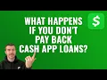 What Happens if You Don t Pay Back Cash App Loan