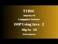 TYBSC CS Semester 6 OOP using Java - 2 PRACTICAL SLIP