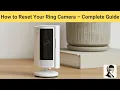 How to Reset Your Ring Camera - Step-by-Step Guide for Indoor Outdoor Models