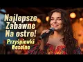 Download Lagu NAJGRUBSZE Przyśpiewki Weselne ❤️🎵🌿 Nowość 2025 Na Ostro Zakazane Śmieszne Na grubo