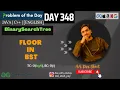 D-348 Floor in BST GFG POTD GeeksForGeeks Problem Of the Day 13Oct