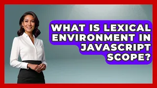 What Is Lexical Environment In JavaScript Scope - JavaScript Toolkit