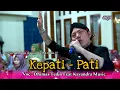 Download Lagu KEPATI PATI (TEDJO) - DHIMAS TEDJO MUEENUUK KANGG - KAYANDRA MUSIC - PASS AUDIO - SURYA SANJAYA .