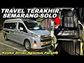 Lagu Travel Keberangkatan Terakhir SEMARANG - SOLO 🔥 Ketika Driver Ngantuk Parah 😢| trip Cititrans CT 545