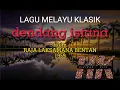 Download Lagu DENDANG ISTANA lagu Melayu Klasik dalam filem Raja Laksamana Bentan