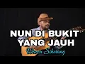 Download Lagu Nun di bukit yang jauh - Instrumen Gitar Waren Sihotang