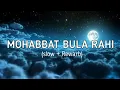 Download Lagu Mohabbat Bula Rahi [Slow + Rewarb] | Mohabbat Bula Rahi Lofi Song #slowedreverb #lofisong