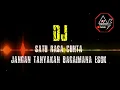 Download Lagu DJ JANGAN TANYAKAN BAGAIMANA ESOK - SATU RASA CINTA