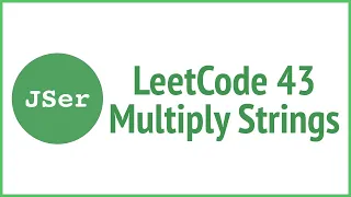 leetCode Multiply Strings JSer - algorithm and JavaScript