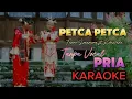 Download Lagu PETCA PETCA || KARAOKE LAGU TAPSEL || TANPA VOCAL PRIA