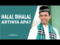 Lagu Apa arti halal bihalal? - Ust Abdul Somad