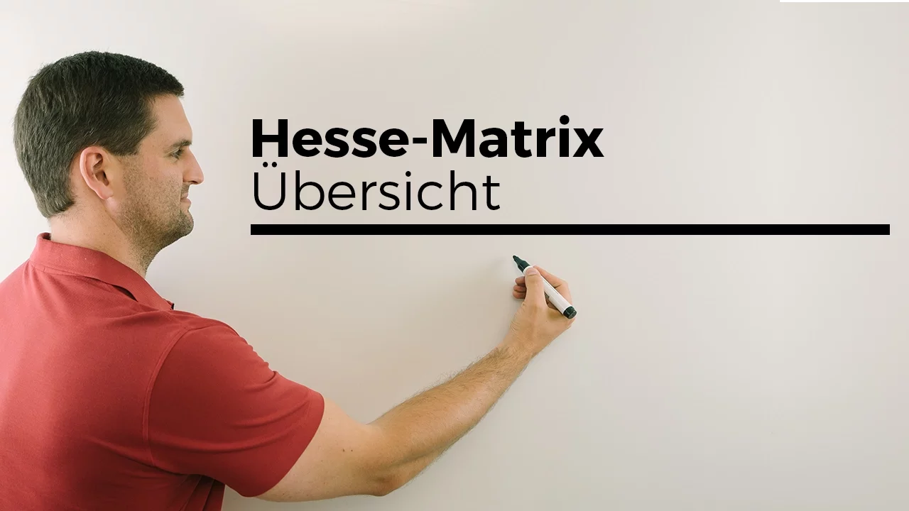 Hesse-Matrix einer Funktion, Aufbau, Übersicht, mehrdimensionale Analysis | Mathe by Daniel Jung