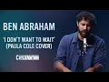 Download Lagu Paula Cole - I Don't Want To Wait  (Live Acoustic Cover by Ben Abraham) | EXCLUSIVE!!