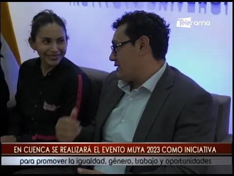 En Cuenca se realizará el evento Muya 2023 como iniciativa para promover la igualdad, género trabajo y oportunidades