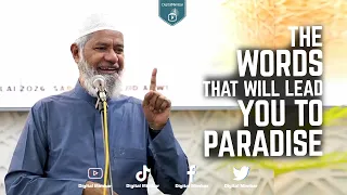 The Words that will Lead you to Paradise – Dr Zakir Naik