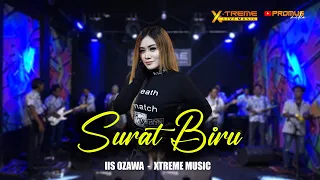 SURAT BIRU ( Dadang Anessa ) - IIS OZAWA || ORKES DANGDUT X-TREME LIVE MUSIC COVER 2023