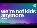 Download Lagu Cat Burns - we're not kids anymore (Lyrics)