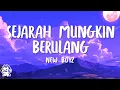 Download Lagu New Boyz - Sejarah Mungkin Berulang (Lyrics Video)