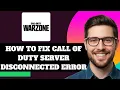 NEW How to Fix Call of Duty Server Disconnected Error in 2026