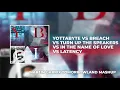 Lagu Yottabyte vs Latency vs Turn Up The Speakers vs In The Name Of Love vs Breach