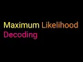 Maximum Likelihood decoding algorithm ptoblem on maximum likelihood decoding in correctoing error