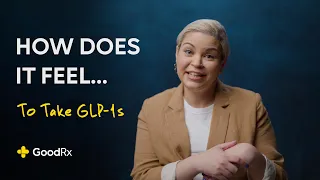 Real Experiences How Does It Feel To Take GLP-1s GoodRx