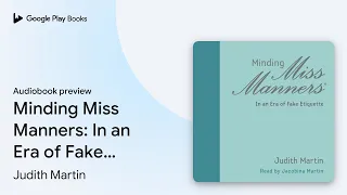 Minding Miss Manners In an Era of Fake by Judith Martin book
