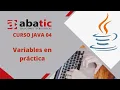 CURSO de JAVA Clase 04 VARIABLES en Practica - created by ABATIC