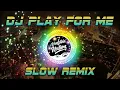 Download Lagu Dj Play for me slow SantUy reMix