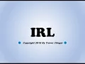 What Does IRL Stand For