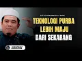 Teknologi Purba Lebih Maju Dari Zaman Moden Sekarang - Ustaz Muhammad Al Amin