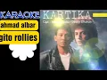 Download Lagu KARAOKE AHMAD ALBAR FT.GITO ROLLIES - KARTIKA