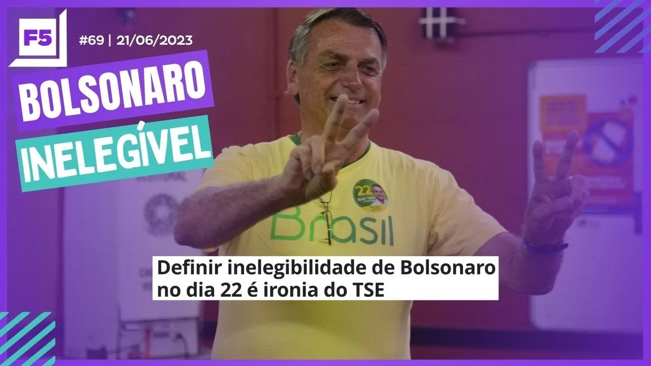 Programa F5 #69 BOLSONARO INELEGÍVEL 21/06/2023