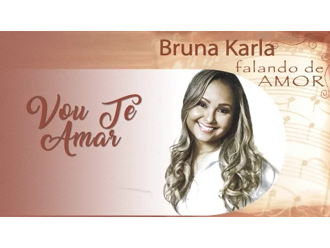 Download MP3 Vou Te Amar | CD Falando de Amor | Bruna Karla