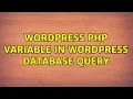 Wordpress PHP variable in WordPress database query