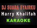 Download Lagu Dj Suara Syairku - Harry Khalifah (Karaoke) | LMusical