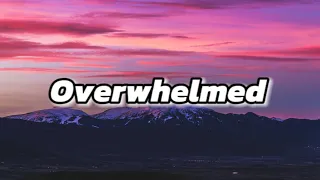 Overwhelmed Ryan Mack Christian Gates Lyrics 