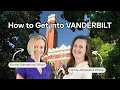 How to Get into Vanderbilt Former Admissions Officer Tips