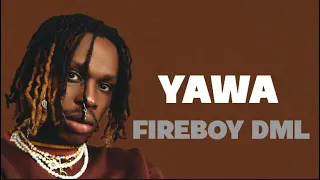 fireboy dml yawa lyrics 