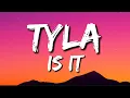 Download Lagu Tyla - Is It (Lyrics)