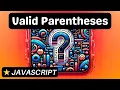Valid Parentheses - Javascript
