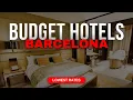 Best Budget Hotels in Barcelona Top 10 Hotels in Barcelona