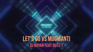Download DJ Breakbeat Full Bass terbaru 2023  LET'S GO vs MUGWANTI - Dj Boyan Ft Duts'7 MP3