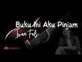 Download Lagu Iwan Fals - Buku Ini Aku Pinjam (Lirik)