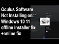 Oculus Meta Quest 1 2 3 S Software Not Installing on Windows 10 11 offline plus online installer fix