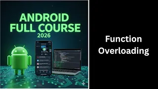 367 Kotlin Function Overloading Explained Multiple Functions with Same Name Complete Android Course