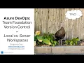 TFVC Workspace Types Explained Server vs Local