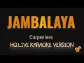 Download Lagu JAMBALAYA - Carpenters (HQ KARAOKE VERSION)