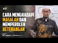 Download Lagu Cara Menghadapi Masalah dan Memperoleh Ketenangan - Ustadz Adi Hidayat